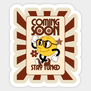 coming soon stay tuned Sticker